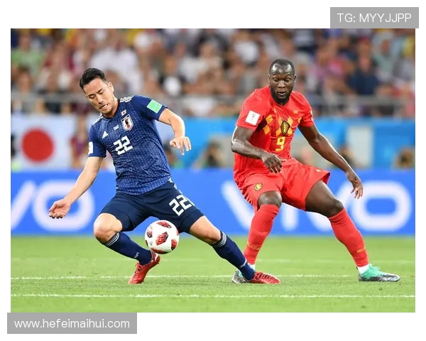 日本与比利时精彩对决高清回放尽享足球盛宴